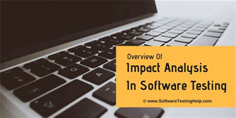 use of impact analysis in testing|impact analysis helps to decide.